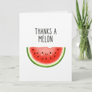 thank you - thanks a melon