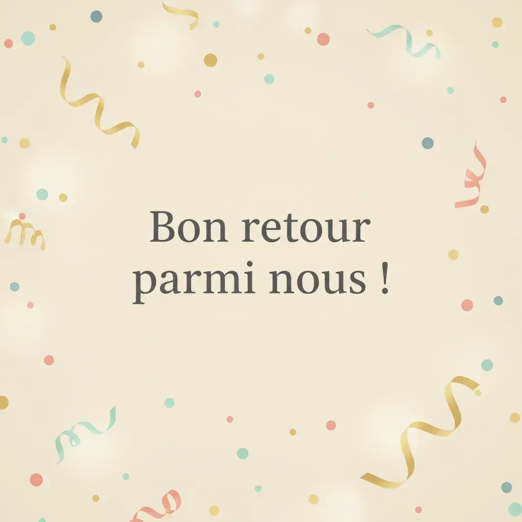 bon retour parmi nous texte